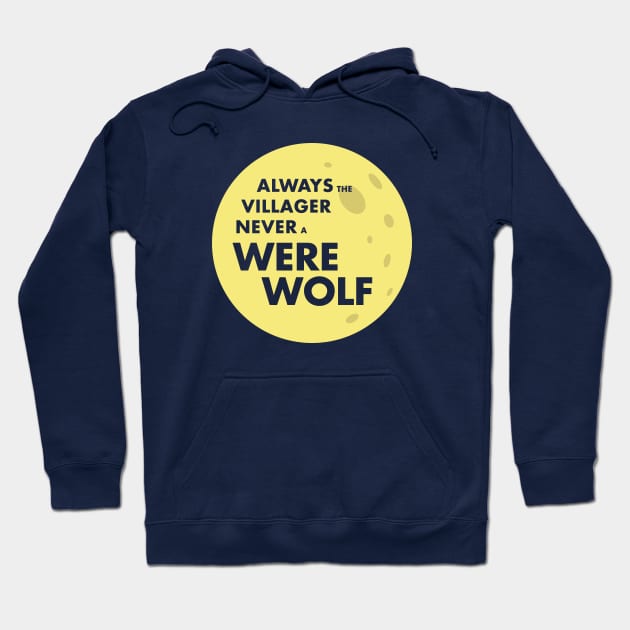 Always the Villager Never a Werewolf Hoodie by Heyday Threads